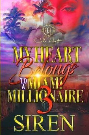 Cover of My Heart Belongs To A Miami Millionaire 3