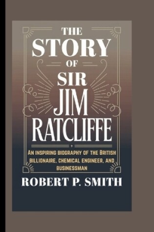 Cover of The Story of Sir Jim Ratcliffe