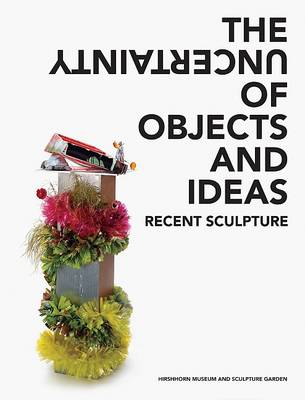 Book cover for The Uncertainty of Objects and Ideas