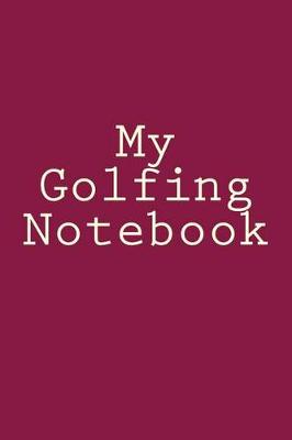 Book cover for My Golfing Notebook