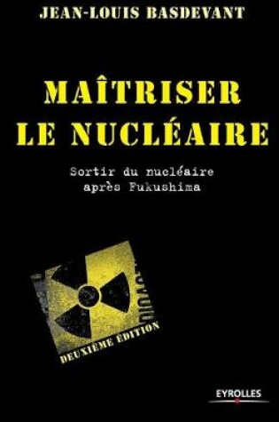 Cover of Maitriser le nucleaire