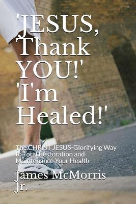Book cover for 'JESUS, Thank YOU!' 'I'm Healed!'