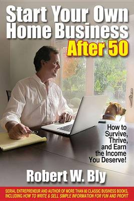 Book cover for Start Your Own Home Business After 50