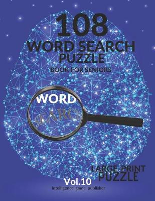 Book cover for 108 Word Search Puzzle Book For Seniors Vol.10