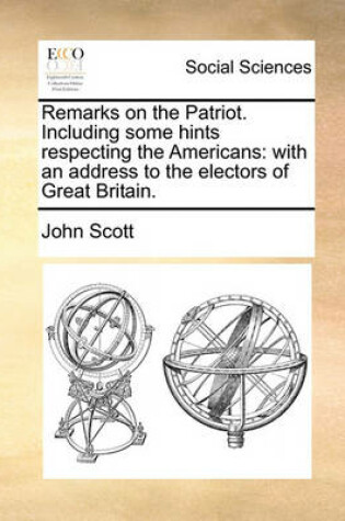 Cover of Remarks on the Patriot. Including Some Hints Respecting the Americans