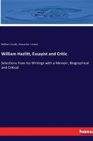 Cover of William Hazlitt, Essayist and Critic