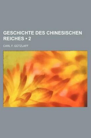 Cover of Geschichte Des Chinesischen Reiches (2 )