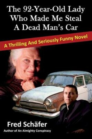 Cover of The 92-Year-Old Lady Who Made Me Steal a Dead Man's Car