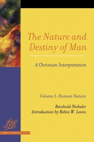 Cover of The Nature and Destiny of Man: A Christian Interpretation