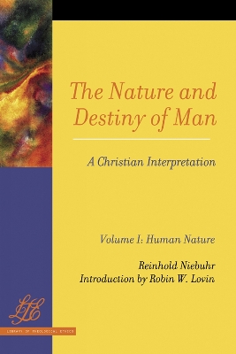 Cover of The Nature and Destiny of Man: A Christian Interpretation