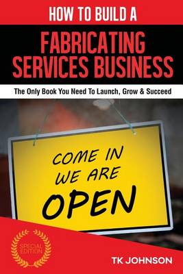 Book cover for How to Build a Fabricating Services Business (Special Edition)