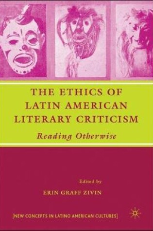 Cover of Ethics of Latin American Literary Criticism, The: Reading Otherwise