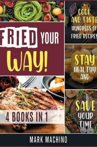 Cover of Fried Your Way! [4 books in 1]