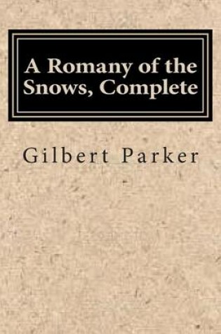 Cover of A Romany of the Snows, Complete