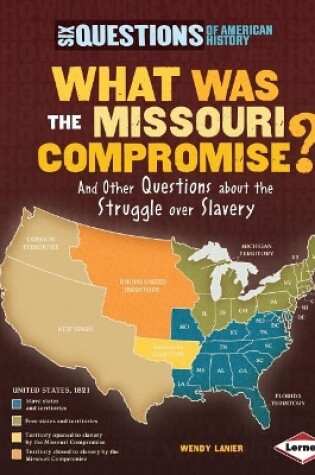 Cover of What Was the Missouri Compromise?