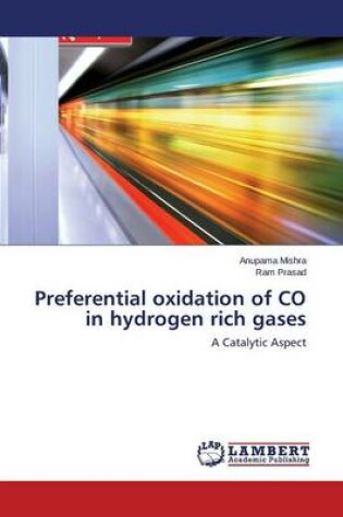 Cover of Preferential Oxidation of Co in Hydrogen Rich Gases