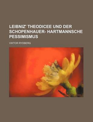 Book cover for Leibniz' Theodicee Und Der Schopenhauer- Hartmannsche Pessimismus
