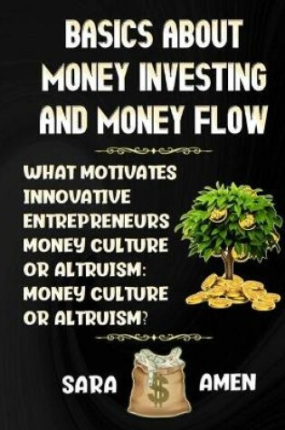 Cover of Basics About Money Investing And Money Flow