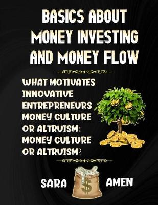 Book cover for Basics About Money Investing And Money Flow