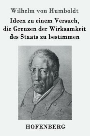 Cover of Ideen zu einem Versuch, die Grenzen der Wirksamkeit des Staats zu bestimmen