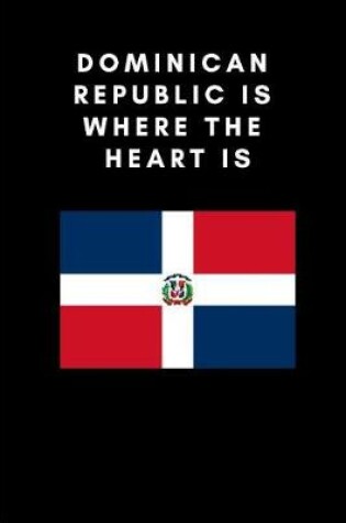 Cover of Dominican Republic Is Where the Heart Is