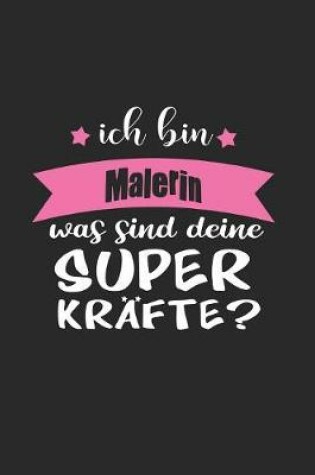 Cover of Ich Bin Malerin Was Sind Deine Superkrafte?