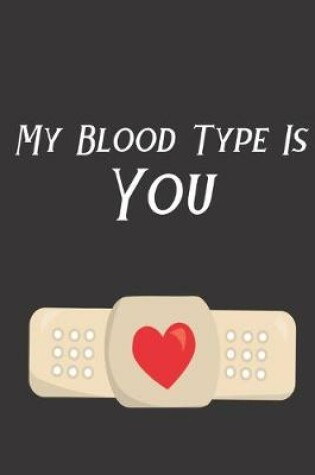 Cover of My Blood Type Is You