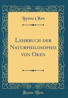 Book cover for Lehrbuch Der Naturphilosophie Von Oken (Classic Reprint)