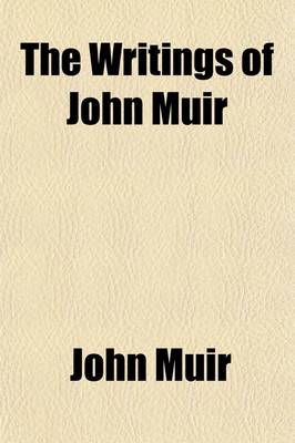 Book cover for The Writings of John Muir (Volume 8)