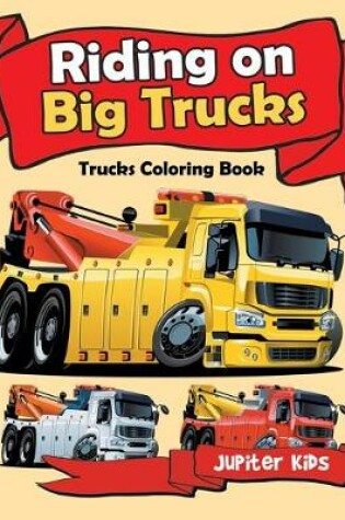 Cover of Riding on Big Trucks