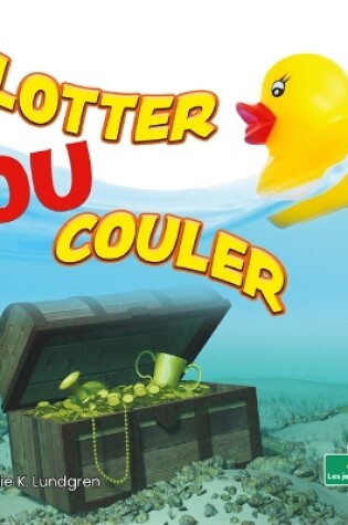 Cover of Flotter Ou Couler (Floating or Sinking)