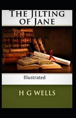 Book cover for The Jilting of Jane (Illustrated)