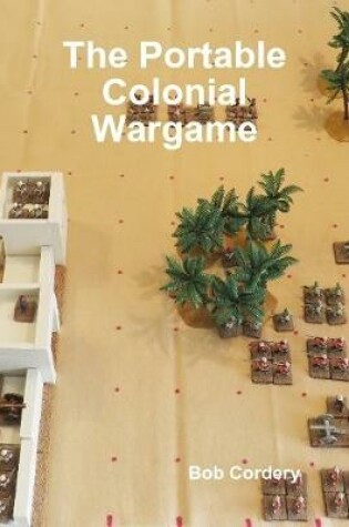 Cover of The Portable Colonial Wargame