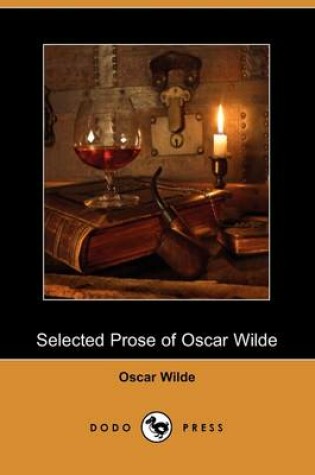 Cover of Selected Prose of Oscar Wilde (Dodo Press)