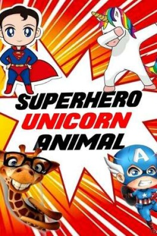 Cover of Super Hero Unicorn Animal