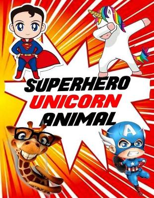Book cover for Super Hero Unicorn Animal