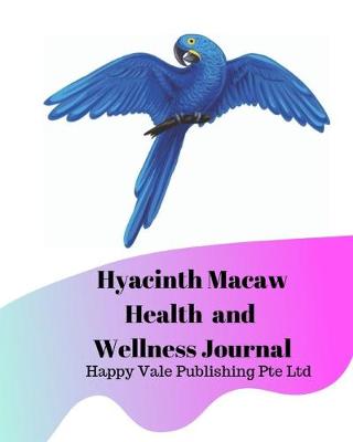 Book cover for Hyacinth Macaw Health and Wellness Journal