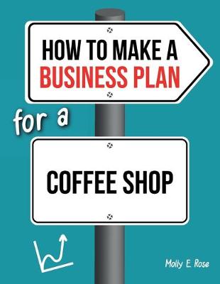 Book cover for How To Make A Business Plan For A Coffee Shop