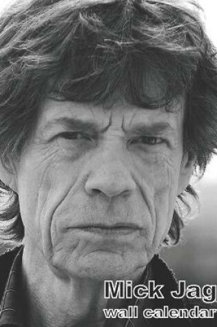 Cover of Mick Jagger Wall Calendar 2021
