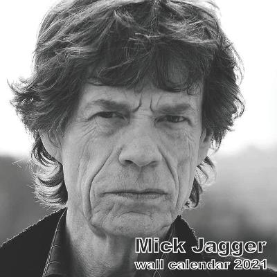 Cover of Mick Jagger Wall Calendar 2021