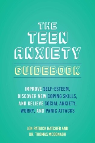 Cover of The Teen Anxiety Guidebook