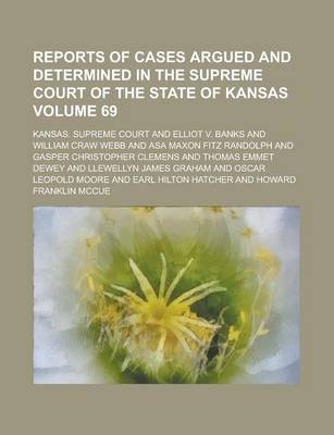 Book cover for Reports of Cases Argued and Determined in the Supreme Court of the State of Kansas Volume 69