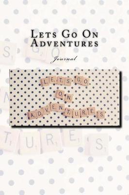 Book cover for Lets Go On Adventures Journal