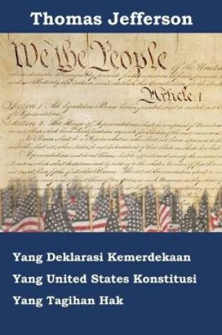 Cover of Deklarasi Kemerdekaan, Konstitusi, dan Bill of Rights Amerika Serikat