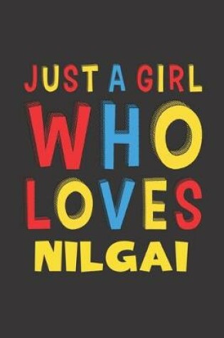 Cover of Just A Girl Who Loves Nilgai