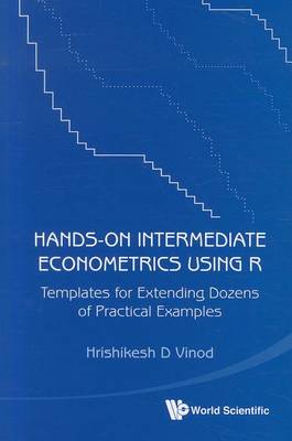 Book cover for Hands-on Intermediate Econometrics Using R: Templates For Extending Dozens Of Practical Examples (With Cd-rom)