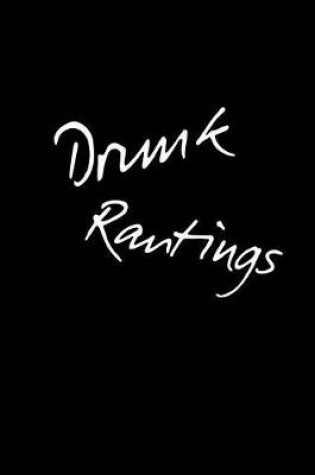 Cover of Drunk Rantings