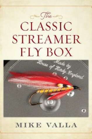 Cover of The Classic Streamer Fly Box