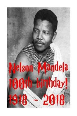 Cover of Nelson Mandela - 100th birthday! 1918