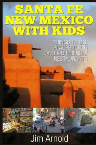 Cover of Santa Fe New Mexico With Kids